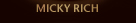MICKY RICH